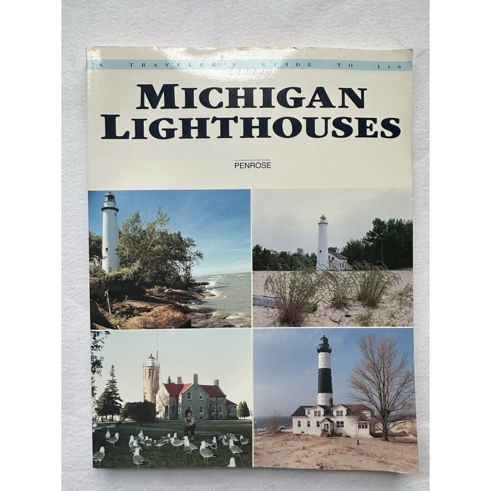 Traveler's Guide to 116 Michigan Lighthouses by Laurie Penrose (1996 Printing)
